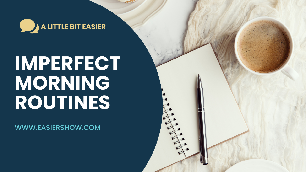 Episode 01: Imperfect Morning Routines, Journaling Tips, and Everyday Mindfulness