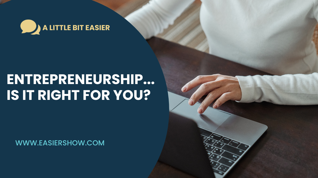 Episode 21: Is Entrepreneurship Right For You?