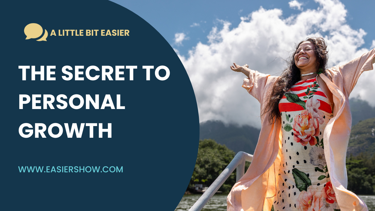 Epsiode 30: The Secret to Personal Growth