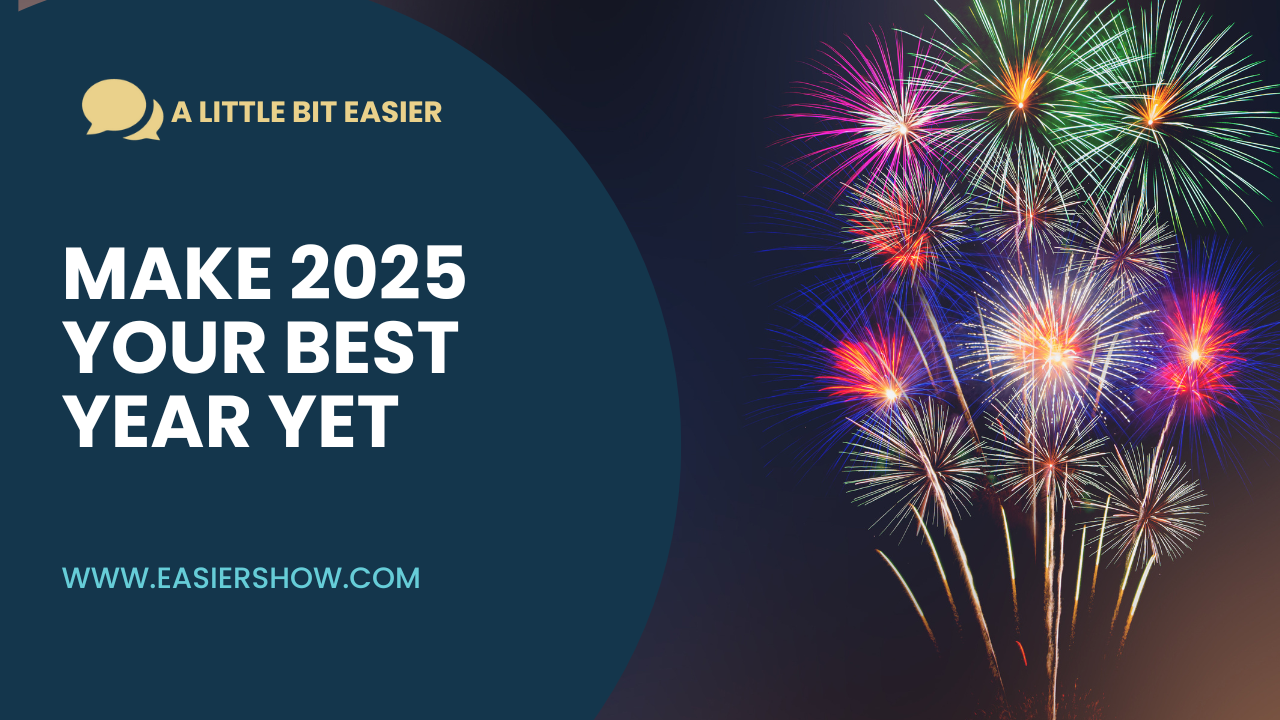 Episode 35: How to Make 2025 Your Best Year Yet